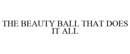 THE BEAUTY BALL THAT DOES IT ALL trademark