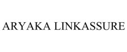 ARYAKA LINKASSURE trademark
