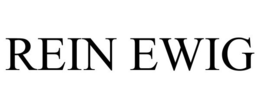 REIN EWIG trademark