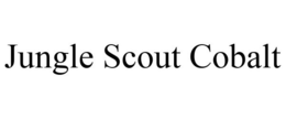 JUNGLE SCOUT COBALT trademark