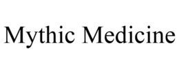MYTHIC MEDICINE trademark