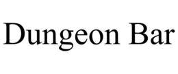 DUNGEON BAR trademark