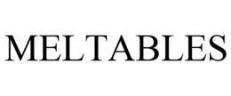 MELTABLES trademark
