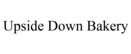 UPSIDE DOWN BAKERY trademark