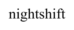 NIGHTSHIFT trademark