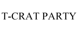 T-CRAT PARTY trademark