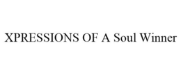 XPRESSIONS OF A SOUL WINNER trademark