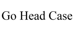 GO HEAD CASE trademark