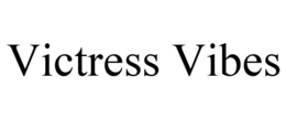 VICTRESS VIBES trademark