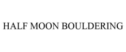 HALF MOON BOULDERING trademark