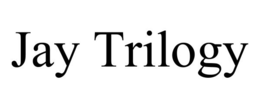 JAY TRILOGY trademark