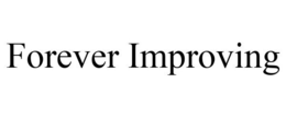 FOREVER IMPROVING trademark
