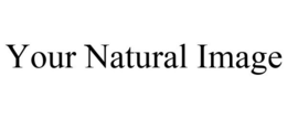 YOUR NATURAL IMAGE trademark