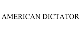 AMERICAN DICTATOR trademark