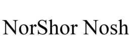 NORSHOR NOSH trademark