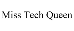 MISS TECH QUEEN trademark