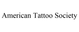 AMERICAN TATTOO SOCIETY trademark