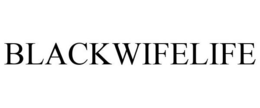 BLACKWIFELIFE trademark