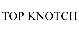 TOP KNOTCH trademark