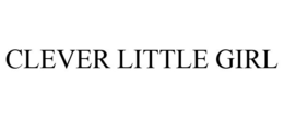 CLEVER LITTLE GIRL trademark