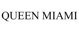 QUEEN MIAMI trademark