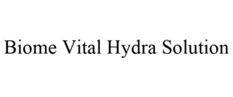 BIOME VITAL HYDRA SOLUTION trademark