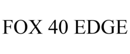 FOX 40 EDGE trademark