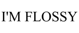 I'M FLOSSY trademark