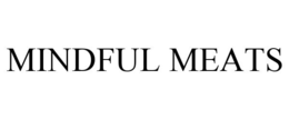 MINDFUL MEATS trademark