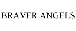 BRAVER ANGELS trademark