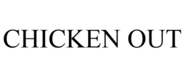 CHICKEN OUT trademark