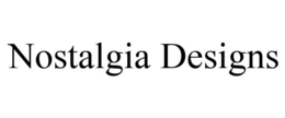NOSTALGIA DESIGNS trademark