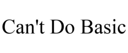 CAN'T DO BASIC trademark