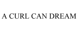 A CURL CAN DREAM trademark