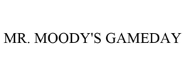 MR. MOODY'S GAMEDAY trademark