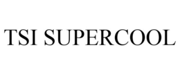 TSI SUPERCOOL trademark