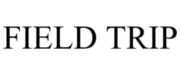 FIELD TRIP trademark