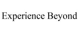 EXPERIENCE BEYOND trademark