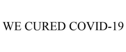 WE CURED COVID-19 trademark