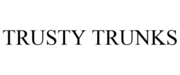 TRUSTY TRUNKS trademark