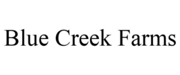 BLUE CREEK FARMS trademark