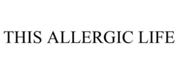 THIS ALLERGIC LIFE trademark