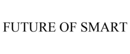 FUTURE OF SMART trademark