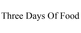THREE DAYS OF FOOD trademark