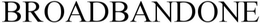 BROADBANDONE trademark