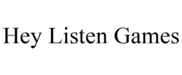 HEY LISTEN GAMES trademark