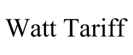 WATT TARIFF trademark