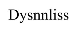 DYSNNLISS trademark
