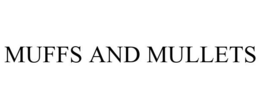MUFFS AND MULLETS trademark