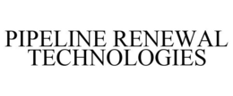 PIPELINE RENEWAL TECHNOLOGIES trademark